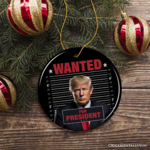 Wanted For President Donald Trump Ornament, Unique Gift For Republican Supporter