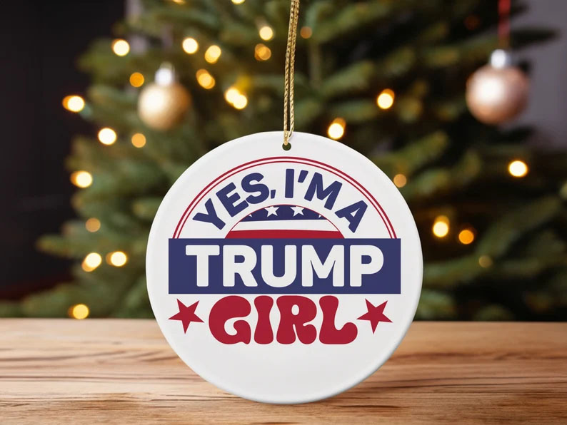 Yes , I'm A Trump Girl Ornament
