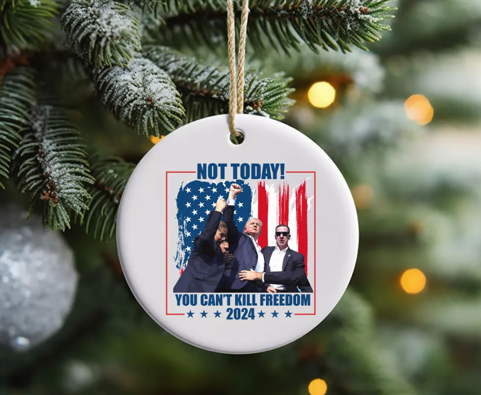 You Can't Kill Freedom Donald Trump Failed Attempt 2024 Ceramic Ornament