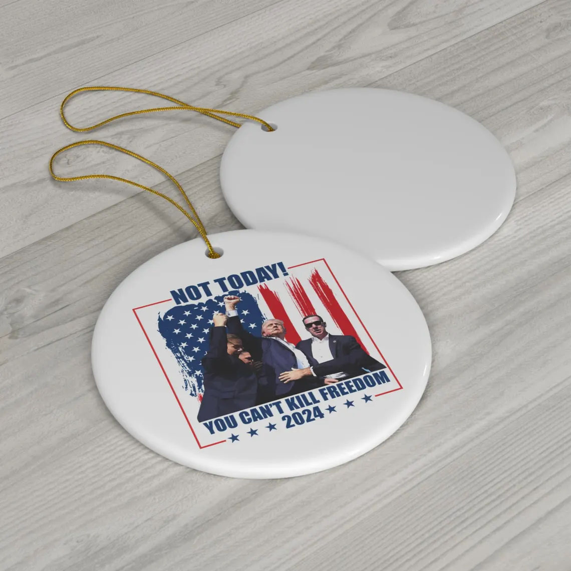 You Can't Kill Freedom Donald Trump Failed Attempt 2024 Ceramic Ornament
