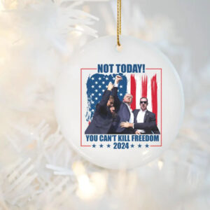 You Can't Kill Freedom Donald Trump Failed Attempt 2024 Ceramic Ornament