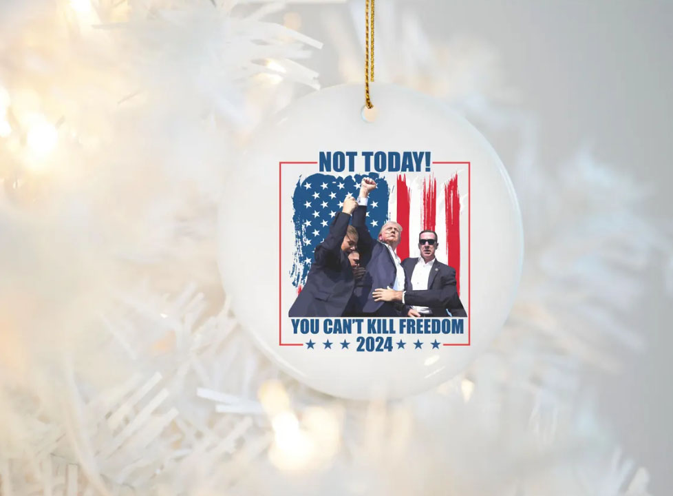 You Can't Kill Freedom Donald Trump Failed Attempt 2024 Ceramic Ornament