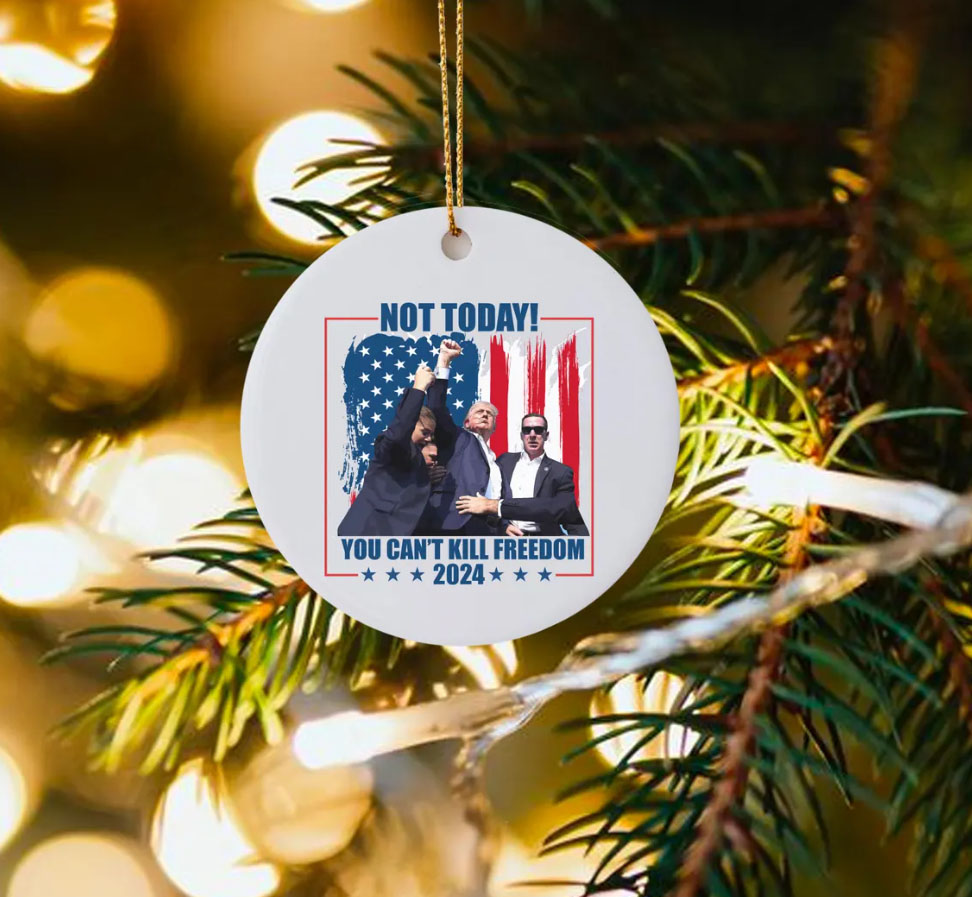 You Can't Kill Freedom Donald Trump Failed Attempt 2024 Ceramic Ornament