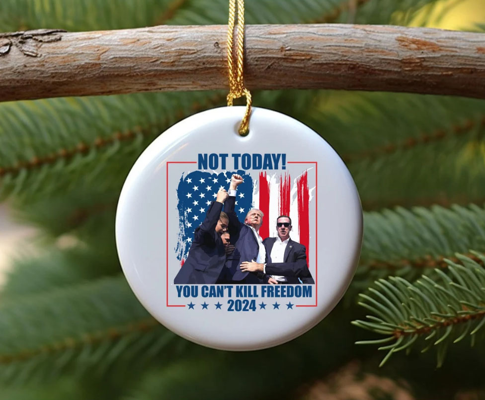 You Can't Kill Freedom Donald Trump Failed Attempt 2024 Ceramic Ornament