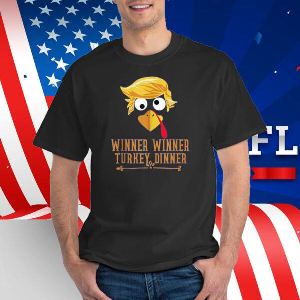 winner winner turkey dinner trump Festive Funny Thanksgiving T-Shirt