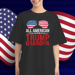 All-American Trump Grandpa - Flag Sunglasses Patriotic T-Shirt
