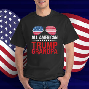 All-American Trump Grandpa - Flag Sunglasses Patriotic T-Shirt