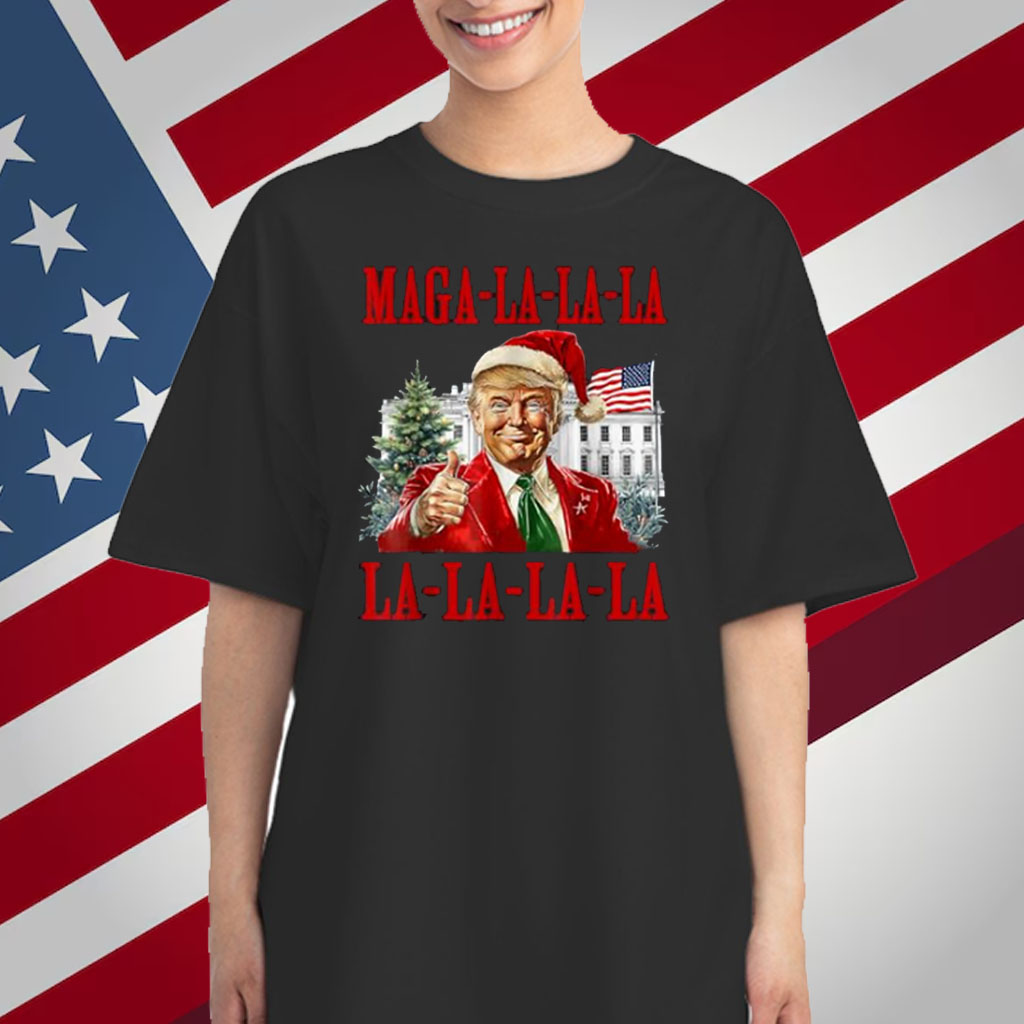 MAGA LA LA LA Donald Trump POTUS Ugly Christmas Tee Gifts Shirt