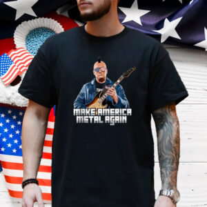 Make America Metal Again - Trump Rock Heavy Music Shirt