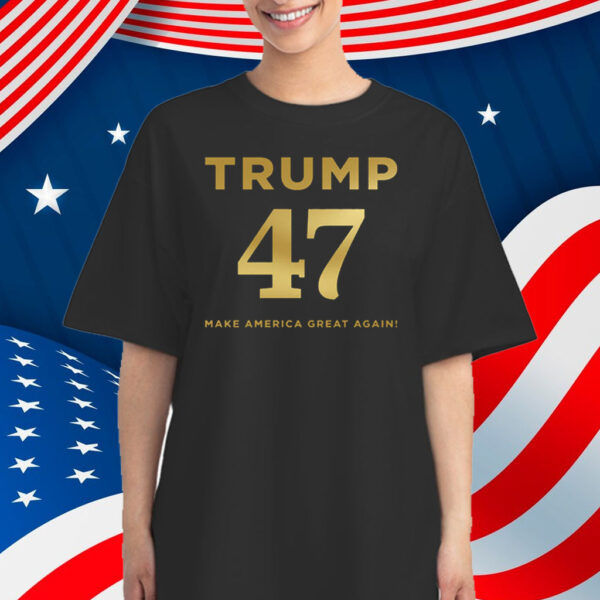 Trump 47 Make America Great Again 2025 Shirt