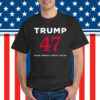 Trump 47 Make America Great Again Shirt
