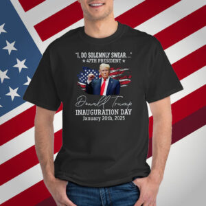 Trump Do Solemnly Swear Inauguration Day 47th President USA Shirt