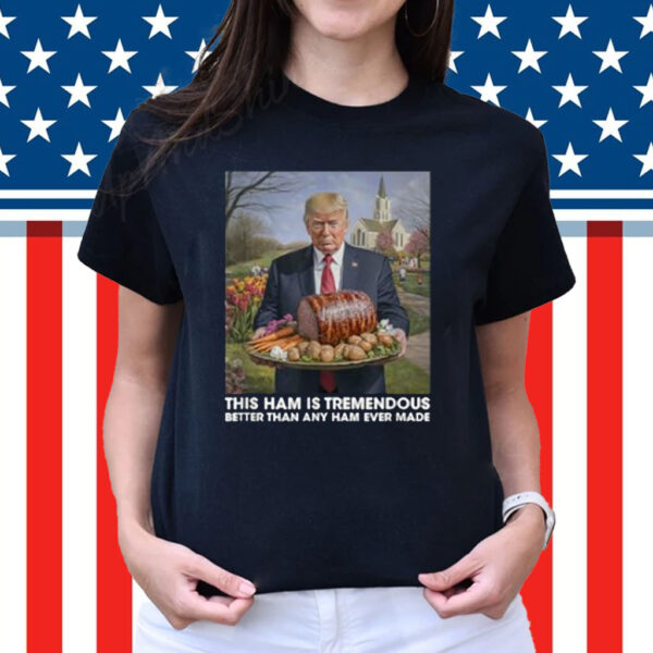 Trump Tremendous Easter Ham Funny Easter Celebration T-Shirt