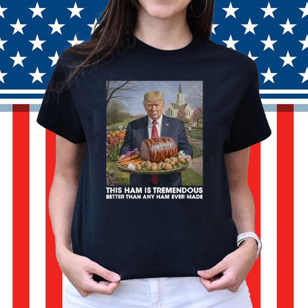 Trump Tremendous Easter Ham Funny Easter Celebration T-Shirt