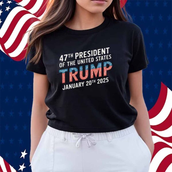 47th President of the United States Trump Shirt