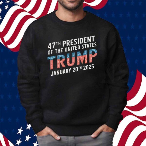 47th President of the United States Trump Shirt