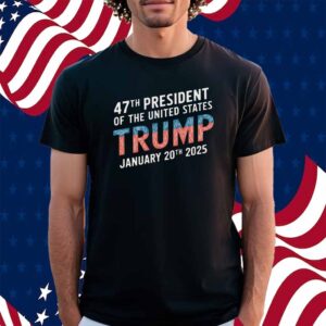 47th President of the United States Trump Shirt