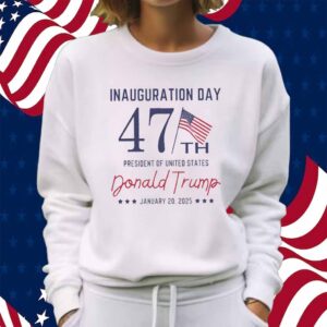 47th Trump Inauguration Day Shirt