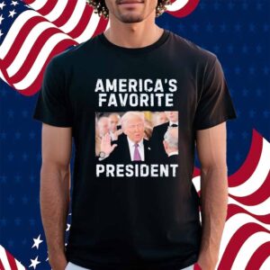 Ameica's Favorite President Shirt