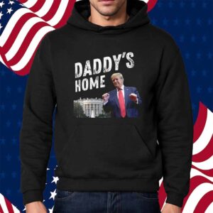 Daddys Home Trump Shirt