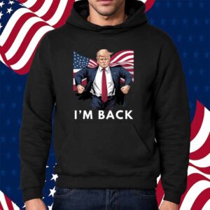 Donald Trump I'm Back Shirt