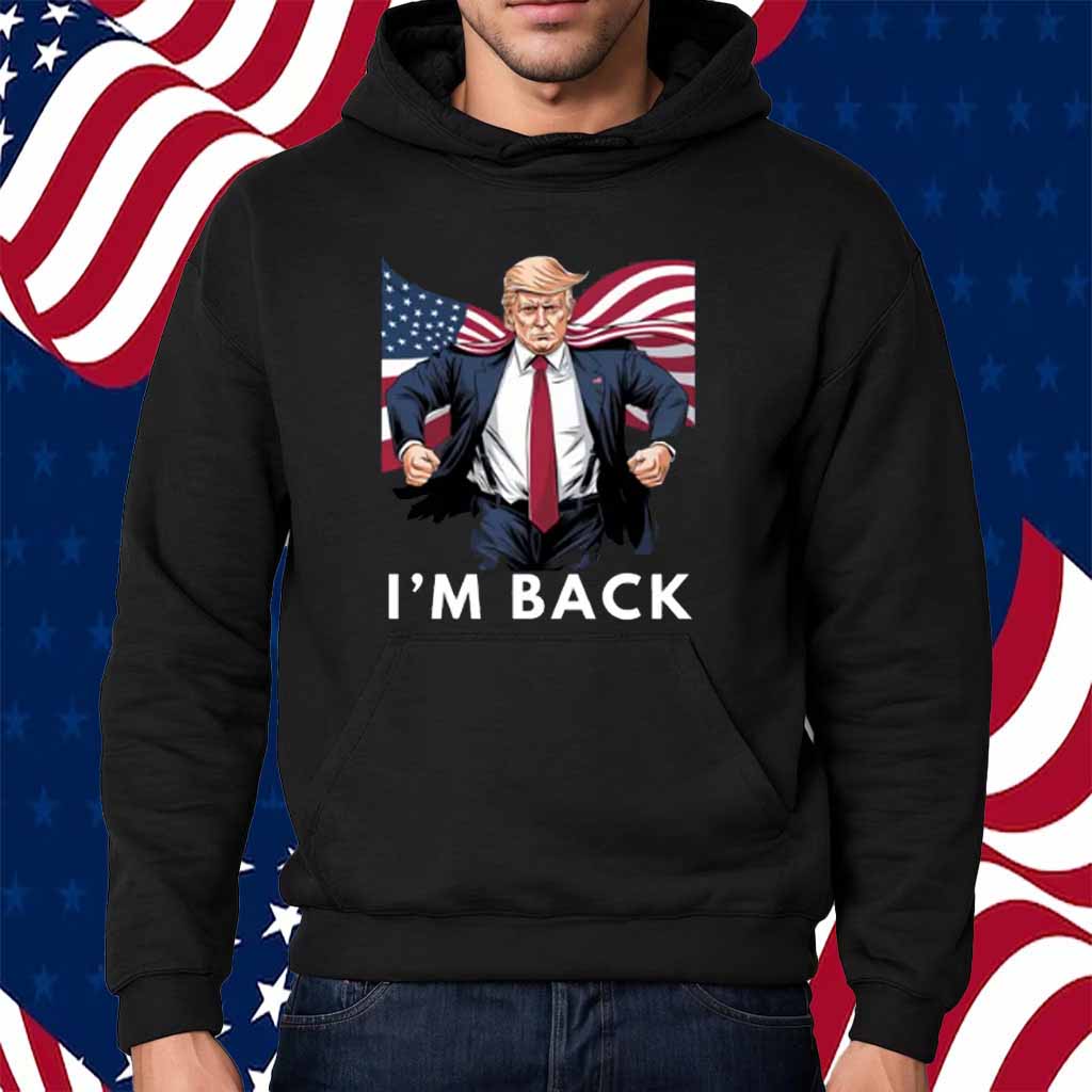 Donald Trump I'm Back Shirt
