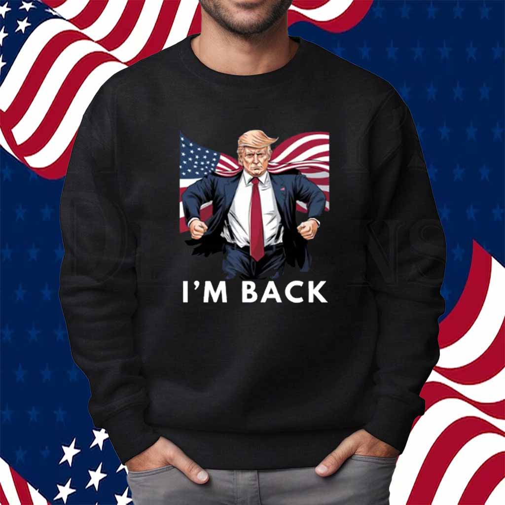 Donald Trump I'm Back Shirt