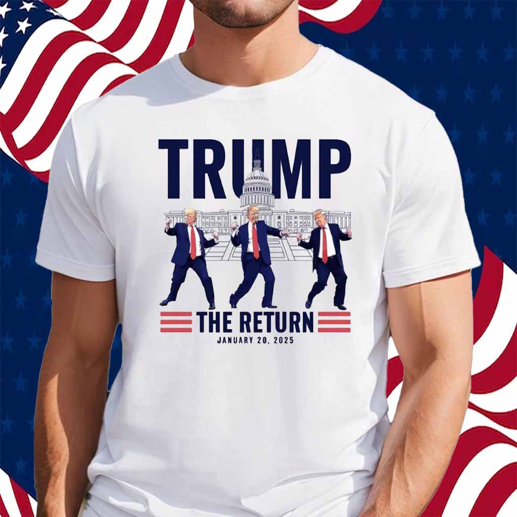 Donald Trump Inauguration Day 2025 The Return Shirt
