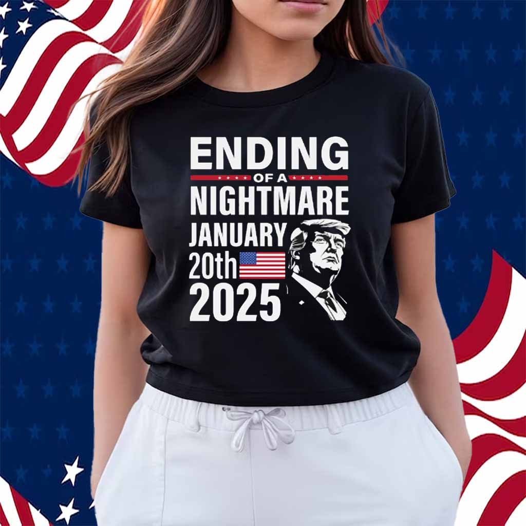 Donald Trump President 2025 End of a Nightmare Shirt