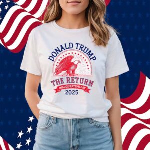 Donald Trump The Return Inauguration Day 2025 Shirt