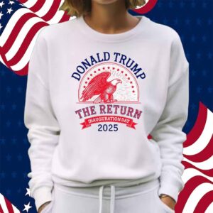 Donald Trump The Return Inauguration Day 2025 Shirt