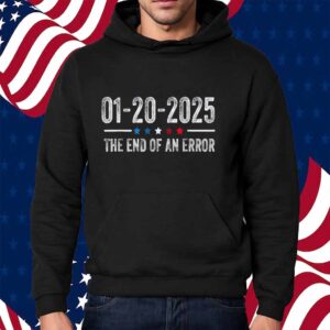 End of an Error Shirt January 20 2025 Inauguration Trump Shirt