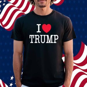I Love Trump 2025 Shirt