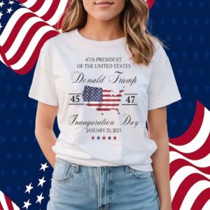 Inauguration Day 2025 Shirt, 47th President Donald Trump T-Shirt