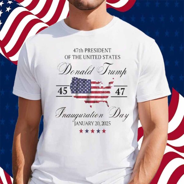 Inauguration Day 2025 Shirt, 47th President Donald Trump T-Shirt