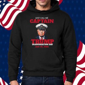 Just Call Me Captain Trump Inauguration Day 2025 Shirt