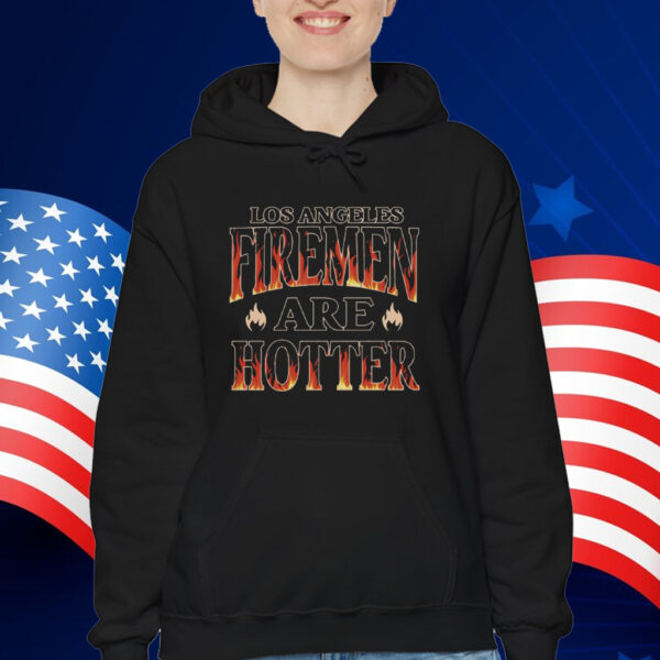 Los Angeles Firemen Are Hotter Shirt