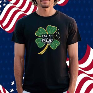 Lucky Like Trump In 2025 Shirt