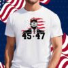 MAGA Trump Inauguration Day 45 47 Shirt