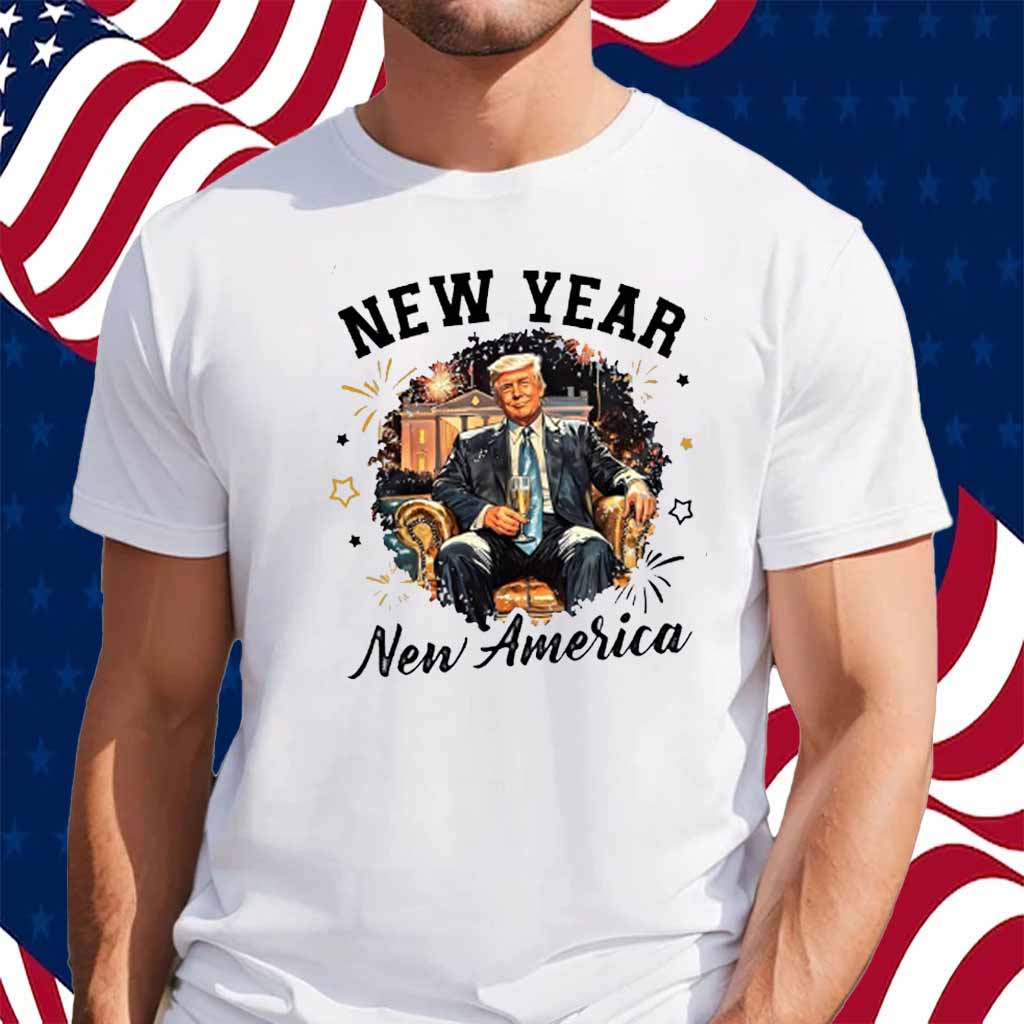 New Year New America Trump Shirt