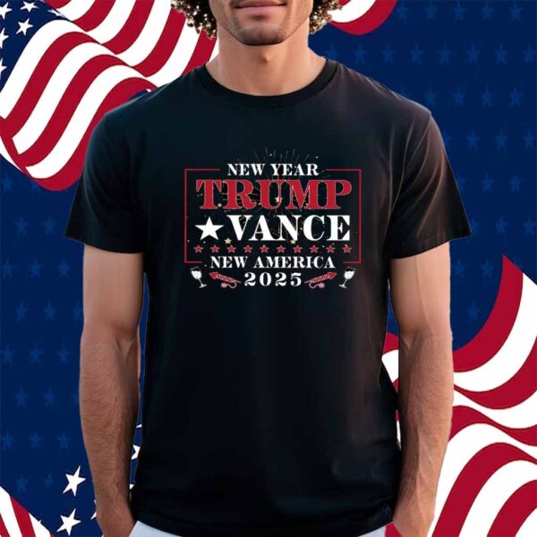 New Year Trump Vance New America 2025 Shirt