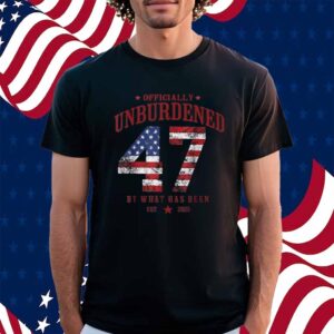 Officially Unburdened By What Has Been Trump Victory Shirt
