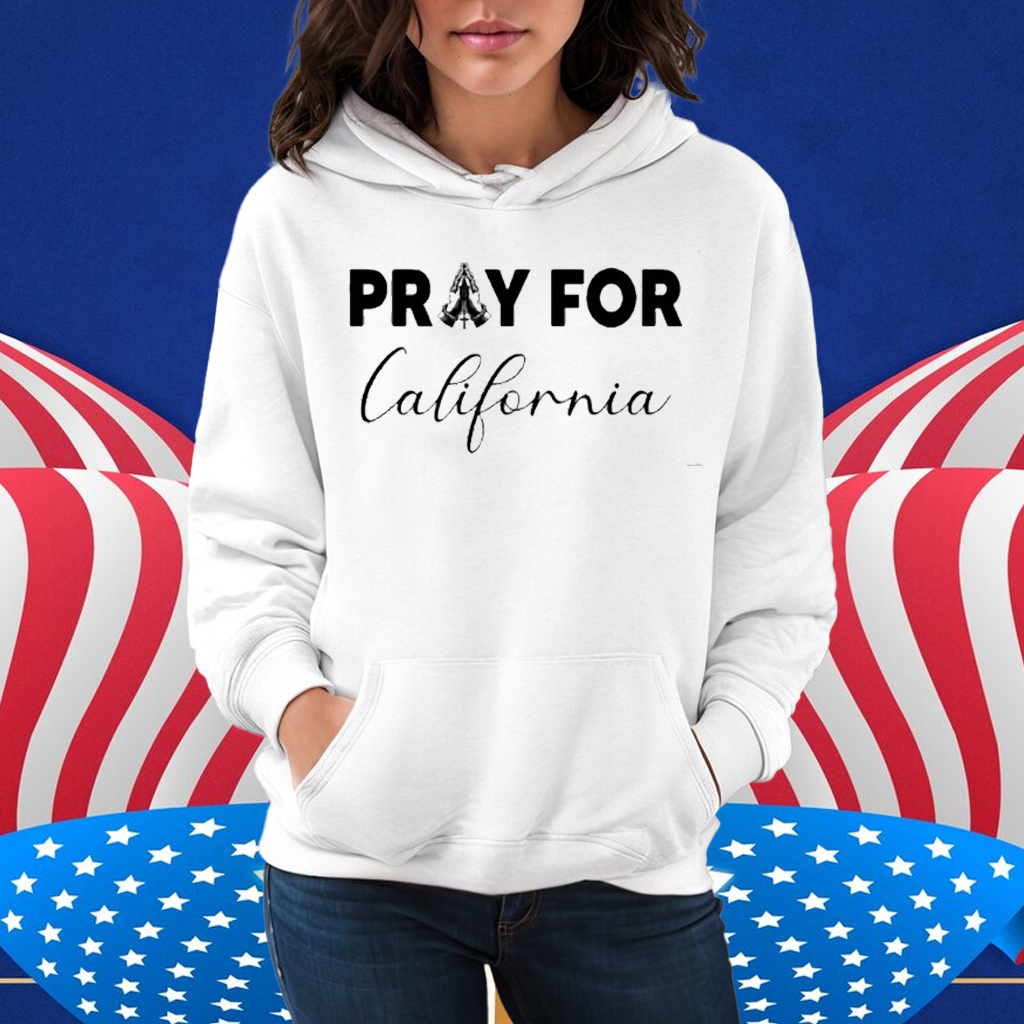 Pray For California Shirt