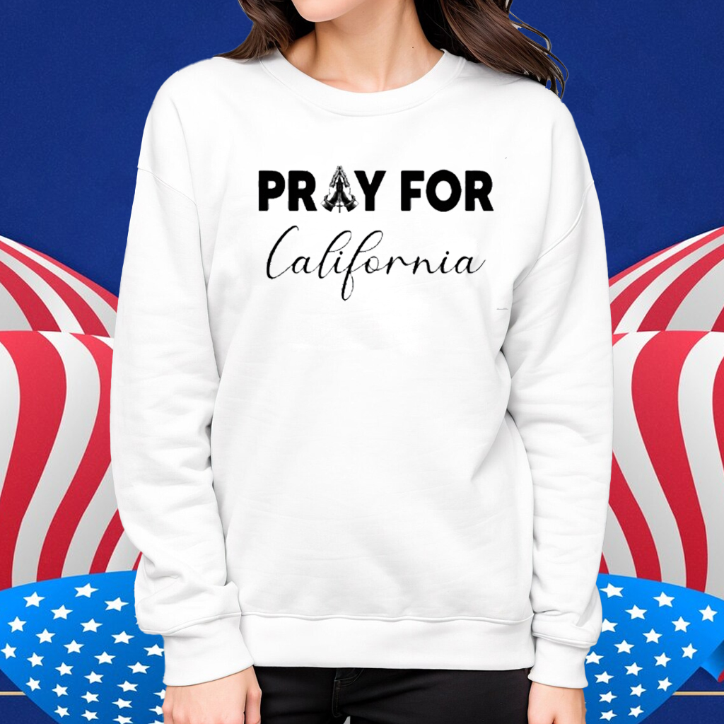 Pray For California Shirt