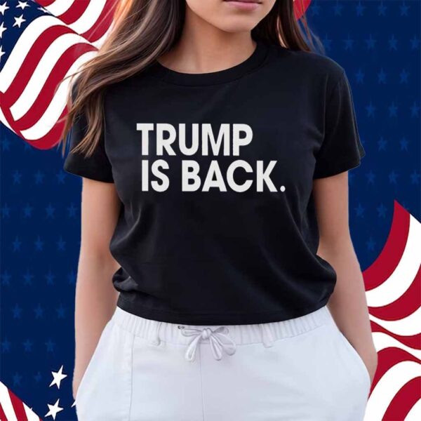 TRUMP IS BACK BLACK SHIRT