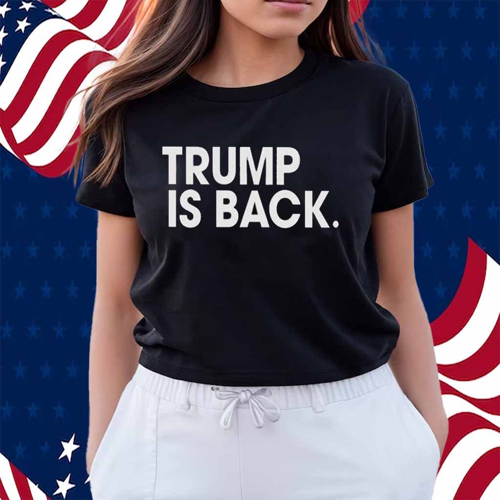 TRUMP IS BACK BLACK SHIRT