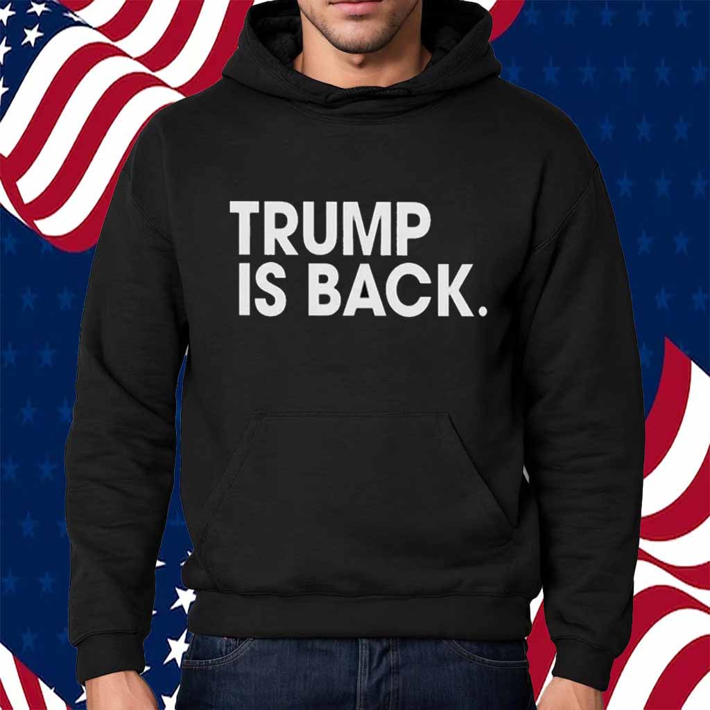 TRUMP IS BACK BLACK SHIRT