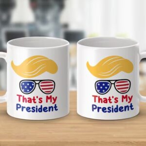 That's My President Coffee Trump Mug