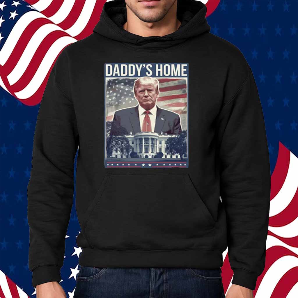 Trump Daddy's Home White House 2025 Shirt