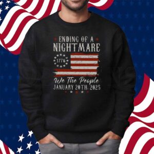 Trump Ending Of A Nightmare Shirt